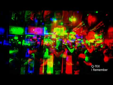 Q-TEX ~ I Remember