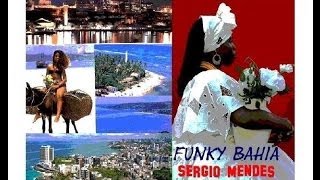 Funky Bahia - Sergio Mendes (Letra: Carlinhos Brown)