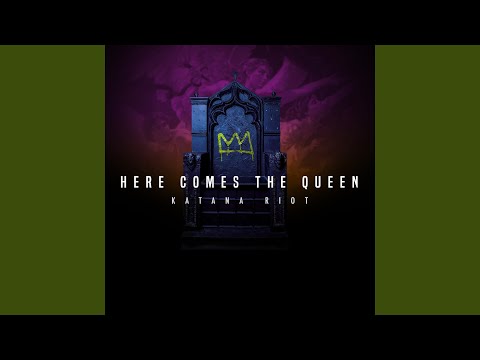 HERE COMES THE QUEEN