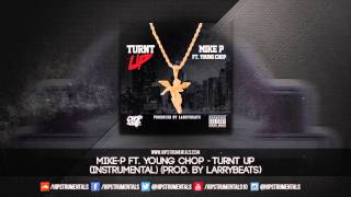 Mike-P Ft. Young Chop - Turnt Up [Instrumental] (Prod. By LarryBeats) + DL via @Hipstrumentals