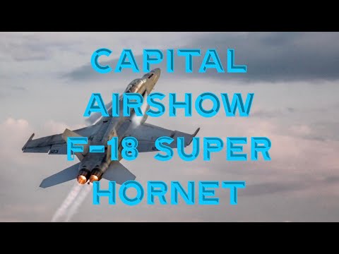 F-18 Super Hornet [4K] Evening Demonstration - Capital Airshow 2024