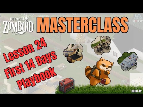 Project Zomboid Masterclass Lesson 24 || First 14 days playbook || How to start as a new player