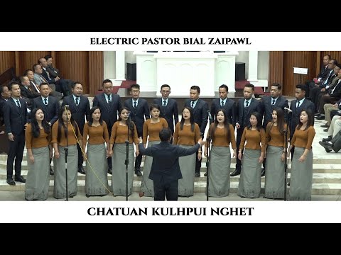 ELECTRIC PASTOR BIAL ZAIPAWL | CHATUAN KULHPUI NGHET