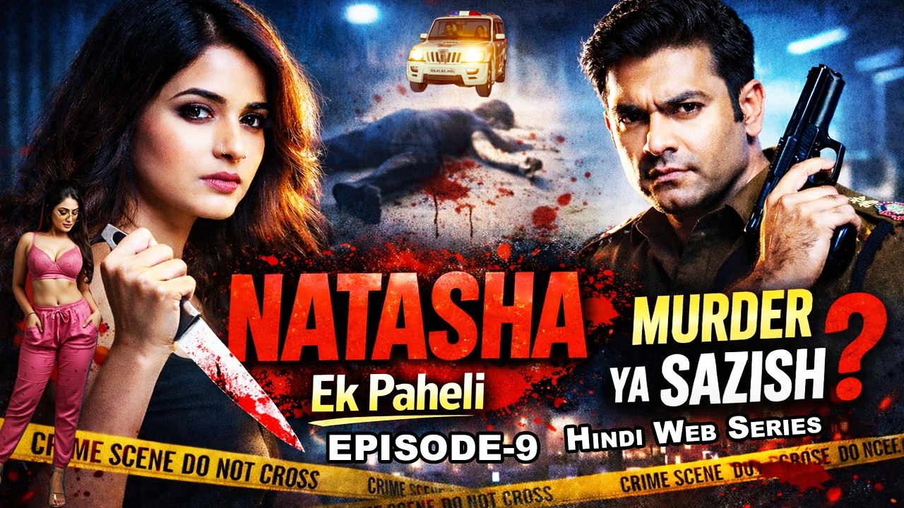 Natasha: Ek Paheli Hindi Crime Thriller Web Serie | Full Episode 9 | Aryamann Seth, Suparna Krishna