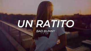 Bad Bunny - Un Ratito || LETRA