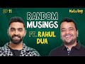 Random Musings S3 | Ep11 ft. @TheRahulDua