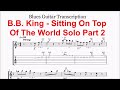 B. B. King – "Sitting On Top Of The World" Blues Guitar Solo Transcription (With Tabs) Part 2