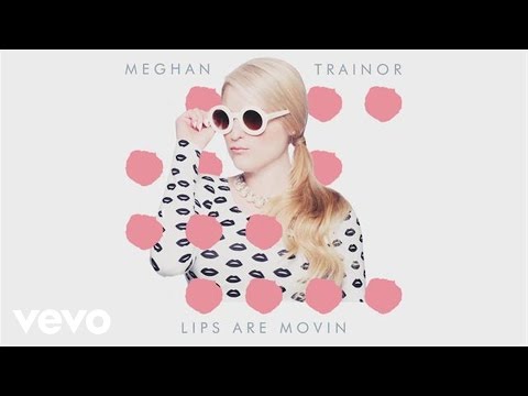 Meghan Trainor - Lips Are Movin (Official Audio) Video