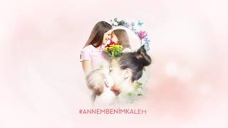 #AnnemBenimKalem