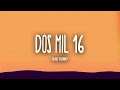 Bad Bunny - Dos Mil 16 (Letra/Lyrics) | Un Verano Sin Ti