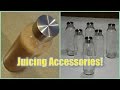 Bottles for Juicing!
