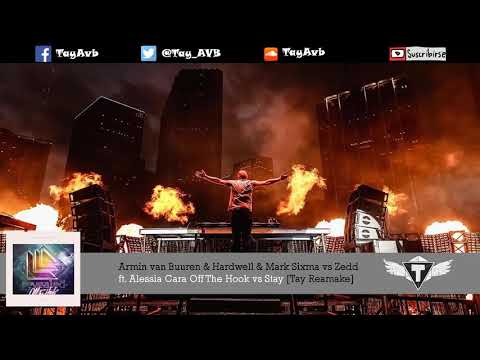 Armin van Buuren & Hardwell & Mark Sixma vs Zedd ft. Alessia Cara Off The Hook vs Stay [Tay Reamake]