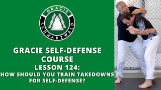 BJJ Self-Defense Course | Lesson 124: How Should You Train Takedowns for Self-Defense?
