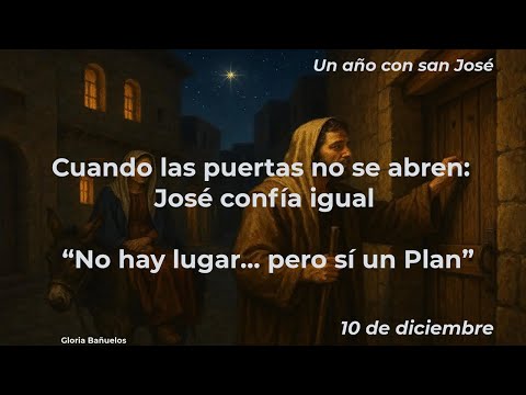 Un año con San José  (10 de diciembre)  "CUANDO LAS PUERTAS SE CIERRAN"
