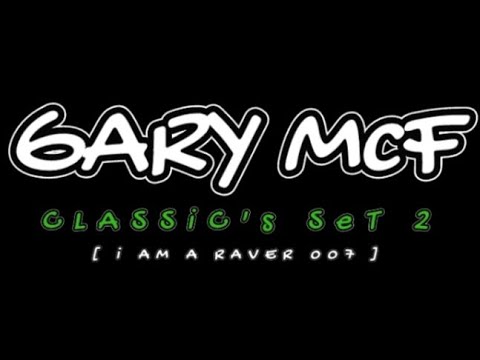Gary McF - Classic's Set 2 [ I Am A Raver 007 ]