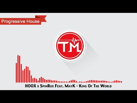 HOOX x SpinRox feat. MayK - King Of The World