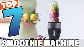 7 Best Smoothie Machines for Silky Smooth Blends Every Time