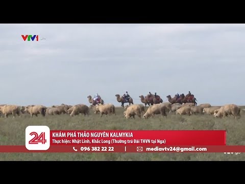 , title : 'Khám phá thảo nguyên Kalmykia | VTV24'