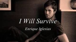 I Will Survive - Enrique Iglesias (Sub. Español)
