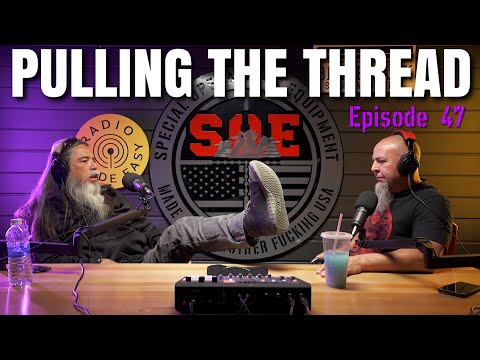 PULLING THE THREAD // ep. 47