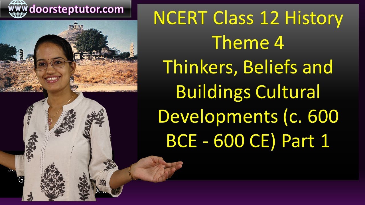 NCERT Class 12 History: Theme 4 - Thinkers, Beliefs and Buildings Cultural Developments Part 1| CUET