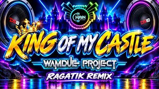 Download lagu King of My Castle _ Wamdue Project (DJ CHAIN) Ragatik Remix  mp3