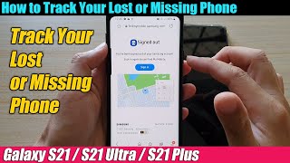 Galaxy S21/Ultra/Plus: How to Track Your Lost or Missing Phone