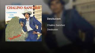 Chalino Sánchez - Desilucion (Banda)