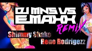 Rene Rodrigezz - Shimmy Shake (DJ MNS vs. E-MaxX Remix)