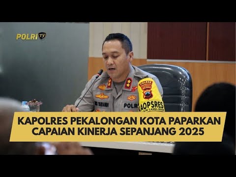KAPOLRES PEKALONGAN KOTA PAPARKAN CAPAIAN KINERJA SEPANJANG 2025