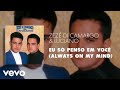 Eu Só Penso Em Você Always On My Mind Áudio Oficial