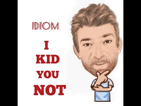 English Tutor Nick P Idioms (477) I Kid You Not - Origin