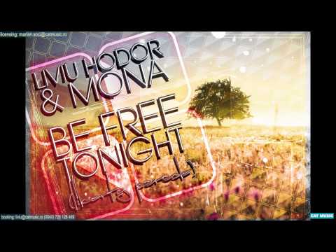 Liviu Hodor feat. Mona - Be free tonight (Official Single)