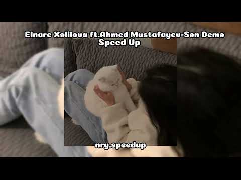 Elnarə Xəlilova ft.Ahmed Mustafayev-Sən Demə Speed Up