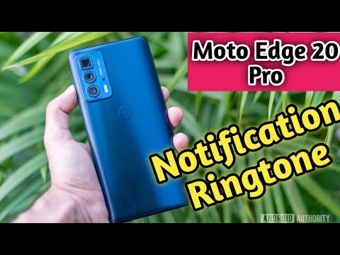 Notification Change In Moto Edge 20 Pro, Ringtone Notification Change In Moto Edge 20 Pro,