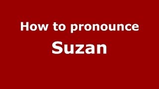 How to pronounce Suzan