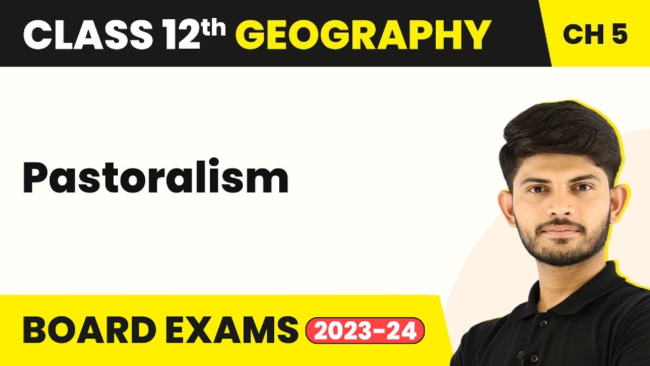 Pastoralism - Primary Activities | Class 12 Geography Chapter 4 (2023-24)