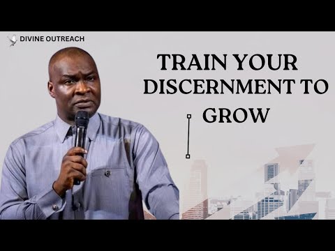 TRAIN YOUR DISCERNMENT TO GROW WITH APOSTLE JOSHUA SELMAN