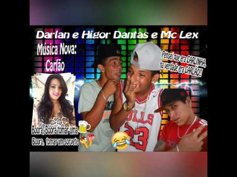 DARLAN & HIGOR DANTAS E MC LEX MÚSICA NOVA 2016 CARLÃO