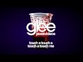 Glee Cast - Touch a Touch a Touch a Touch Me ...