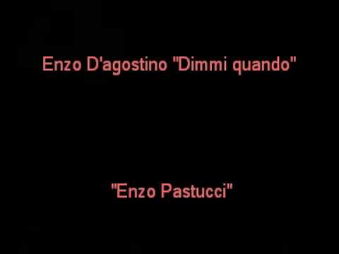 Enzo D'agostino Dimmi Quando By Enzo Pastucci.mpg