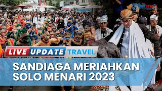 Potret Sandiaga Uno Diarak Naik Becak saat Meriahkan Solo Menari 2023, Ikut Nari Bareng Gibran