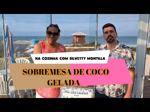 Na cozinha com Silvetty Montilla- Sobremesa Gelada de coco