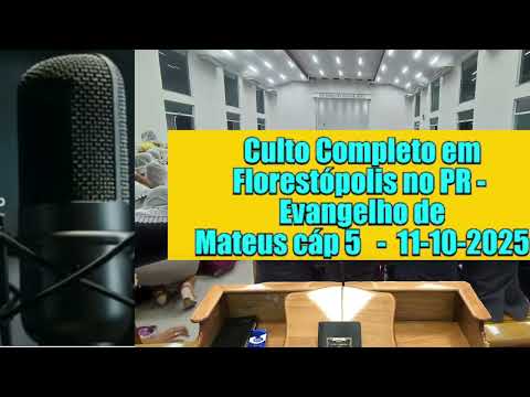 CCB:CULTO FLORESTÓPOLIS PARANÁ  MATEUS 5 -11/10/2025 - FESTA NESTE SÁBADO#ccb #hinosccb #fe