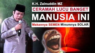 Download lagu LUCU CERAMAH KH Zainuddin MZ   ' MANUSIA INI MAKANNYA SEMEN MINUMNNYA SOLAR ' BIKIN NGEKEK BANGET. mp3 Download lagu LUCU CERAMAH KH Zainuddin MZ   ' MANUSIA INI MAKANNYA SEMEN MINUMNNYA SOLAR ' BIKIN NGEKEK BANGET. mp3