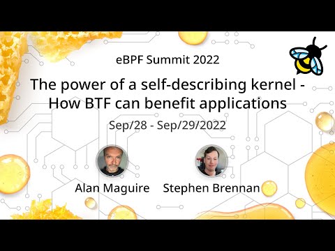 The power of a self-describing kernel - How BTF can benefit applications - Maguire and Brennan