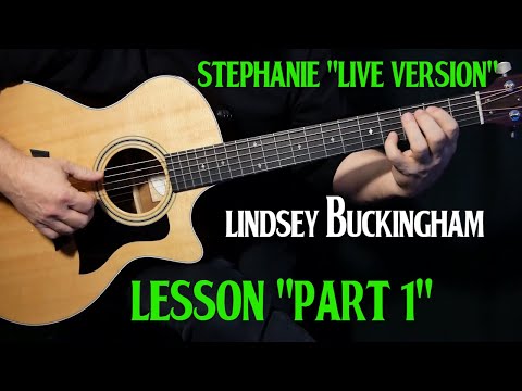 how to play "Stephanie" on acoustic guitar "live version" by Lindsey Buckingham | part 1