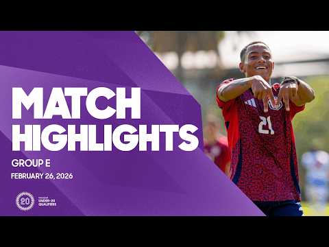 Group E Highlights, February 26 | 2026 Concacaf Men's Under-20 Qualifiers