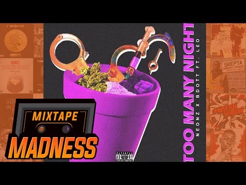 Neonz X Bdott Ft. L£O - Too Many Nights | @MixtapeMadness