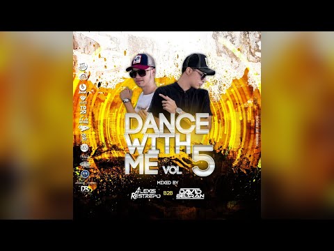 DANCE WITH ME VOL.5 - DAVID BELTRAN B2B ALEXIS RESTREPO DJ
